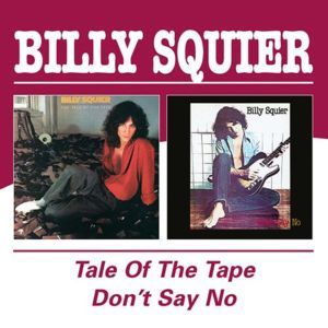 BILLY SQUIER : The Tale Of The Tape / Don't Say No (reissue 2015)