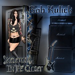 BUY > BOB KULICK : Skeletons in the Closet  (2017)