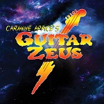 CARMINE APPICE's Guitar Zeus - re-mastered (2019)