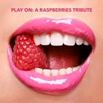 Play On: A Raspberries Tribute (2025)
