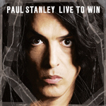 PAUL STANLEY - Live To Win