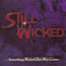 STILL WICKED