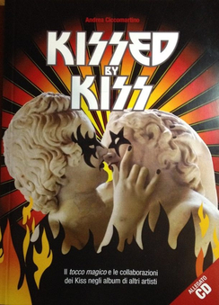 KISSED BY KISS - Il tocco magico e le collaborazioni dei Kiss negli album di altri artisti