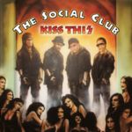 THE SOCIAL CLUB - Kiss This 2013